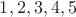 ${1,2,3,4,5}$