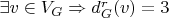 $\exists v \in V_G \Rightarrow d_G^r(v) = 3$