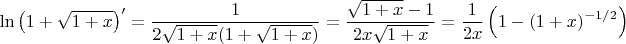 $$\ln\left(1+\sqrt{1+x}\right)'={1\over2\sqrt{1+x}(1+\sqrt{1+x})}={\sqrt{1+x}-1\over2x\sqrt{1+x}}={1\over2x}\left(1-(1+x)^{-1/2}\right)$$