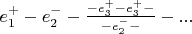 $e_1^{+}-e_2^{-}-\frac {- e_3^{+}-e_3^{+} -}{-e_2^{-}-}-...$