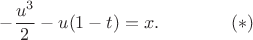 $$
-\frac{u^3}{2}-u(1-t)=x.\qquad\qquad (*)
$$