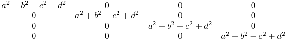 $\begin{vmatrix}a^{2}+b^{2}+c^{2}+d^{2} & 0 & 0 & 0\\
0 & a^{2}+b^{2}+c^{2}+d^{2} & 0 & 0\\
0 & 0 & a^{2}+b^{2}+c^{2}+d^{2} & 0\\
0 & 0 & 0 & a^{2}+b^{2}+c^{2}+d^{2}
\end{vmatrix}$