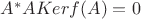 $A^*AKer f(A) = {0}$