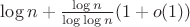 $\log n + \frac{\log n}{\log \log n} (1+o(1))$
