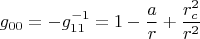 $$g_{00}=-g_{11}^{-1}=1-\frac{a}{r}+\frac{r_c^2}{r^2}$$