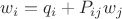 $$w_i = q_i + P_{ij} w_j$$