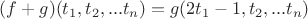 $(f + g)(t_1, t_2, ... t_n) = g(2t_1-1, t_2, ... t_n)$