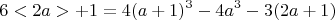 $$ 6<2a> +1 = 4(a+1)^3 - 4a^3 -3(2a+1)$$
