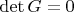 $\det G = 0$