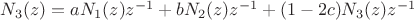$N_3(z)=aN_1(z)z^{-1}+bN_2(z)z^{-1}+(1-2c)N_3(z)z^{-1}$