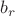 $b_r$