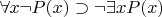 $\forall x \neg P(x) \supset \neg \exists x P(x)$