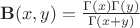 $\mathbf{B}(x,y)=\frac{\Gamma(x)\Gamma(y)}{\Gamma(x+y)}$