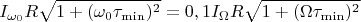 $$I_{\omega_0}R \sqrt{1+(\omega_0\tau_{\min})^2}= 0,1I_{\Omega}R \sqrt{1+(\Omega\tau_{\min})^2}$$