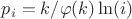 $p_i=k/\varphi(k)\ln(i)$
