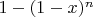$1-(1-x)^n$