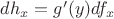$dh_x = g'(y) df_x$