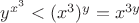 $y^{x^3} < (x^3)^y = x^{3y}$