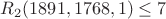 $R_2(1891,1768,1)\leq 7$