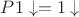 $P 1\downarrow=1\downarrow$