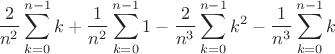 $$\frac {2} {n^2}\sum_{k=0}^{n-1}k + \frac {1} {n^2}\sum_{k=0}^{n-1}1 - \frac {2} {n^3}\sum_{k=0}^{n-1}k^2-\frac {1} {n^3}\sum_{k=0}^{n-1}k$$
