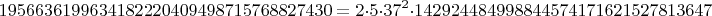 $$1956636199634182220409498715768827430=2\cdot 5 \cdot 37^2 \cdot 142924484998844574171621527813647$$