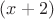 $(x + 2)$