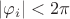 $|\varphi_i|<2\pi$