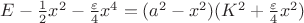$E-\frac{1}{2}x^2 -\frac{\varepsilon}{4}x^4 =(a^2 - x^2)(K^2 +\frac{\varepsilon}{4}x^2)$
