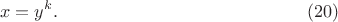 $$ x = y^k. \eqno(20) $$