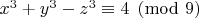 $x^3+y^3-z^3 \equiv 4 \pmod{9}$