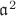 $\mathfrak a^2$ $\mathfrak a^2$
