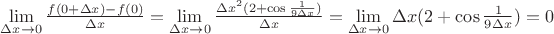 $\lim\limits_{\Delta x \to 0} \frac{f(0+ \Delta x) - f(0)}{\Delta x}=\lim\limits_{\Delta x \to 0} \frac{\Delta x^2(2+\cos\frac{1}{9\Delta x})}{\Delta x}=\lim\limits_{\Delta x \to 0} \Delta x (2+\cos\frac{1}{9\Delta x})=0$