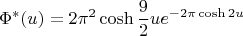 $$\Phi^*(u)=2\pi^2\cosh \frac92 u e^{-2\pi \cosh 2u}$$