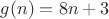 $g(n)=8n+3$