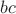 $ bc $