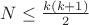 $ N \le \frac{k(k+1)}{2}$