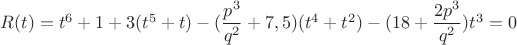 $R(t)=t^6+1+3(t^5+t)-(\dfrac{p^3}{q^2}+7,5)(t^4+t^2)-(18+\dfrac{2p^3}{q^2})t^3=0$