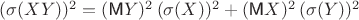 $(\sigma (XY))^2=(\textsf MY)^2\,(\sigma (X))^2+(\textsf MX)^2\,(\sigma (Y))^2$
