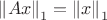$\left\|Ax  \right\|_1=\left\|x  \right\|_1$