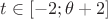 $t\in[-2;\theta+2]$