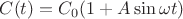 $C(t)=C_0(1+A\sin\omega t)$ $C(t)=C_0(1+A\sin\omega t)$