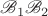 $\mathscr{B}_1 \mathscr{B}_2$