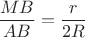 $ \displaystyle  \frac{MB}{AB} =   \frac{r}{2R}$