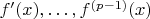 $f'(x),\ldots, f^{(p-1)}(x)$