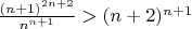 $\frac{(n+1)^{2n+2}}{n^{n+1}} > (n+2)^{n+1}$