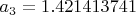 $a_3= 1.421413741$