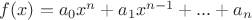 $f(x)=a_0x^n+a_1x^{n-1}+...+a_n$
