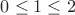 $0\leq1\leq2$