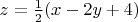 $ z=\frac{1}{2}(x-2y+4)$